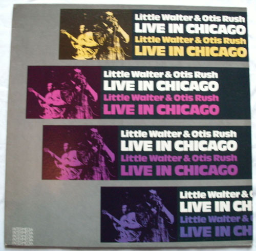 LITTLE WALTER - Little Walter & Otis Rush ‎: Live In Chicago cover 
