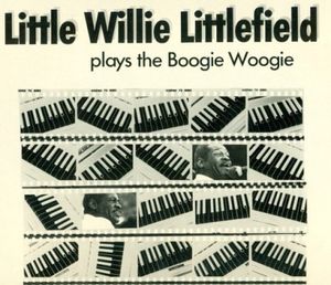 LITTLE WILLIE LITTLEFIELD - Plays The Boogie Woogie cover 