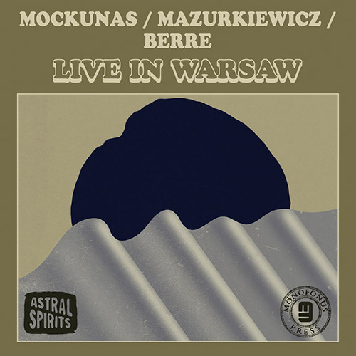 LIUDAS MOCKŪNAS - Mockūnas / Mazurkiewicz / Berre : Live in Warsaw cover 