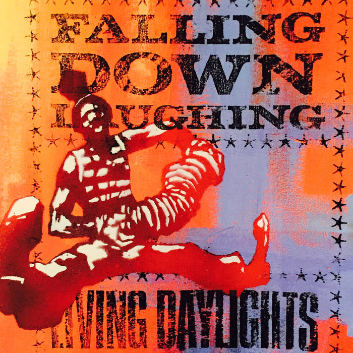 LIVING DAYLIGHTS - Falling Down Laughing cover 