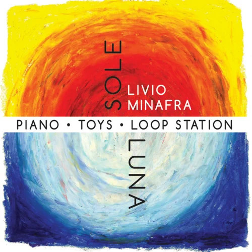 LIVIO MINAFRA - Sole luna : Piano・Toys・Loop Station cover 