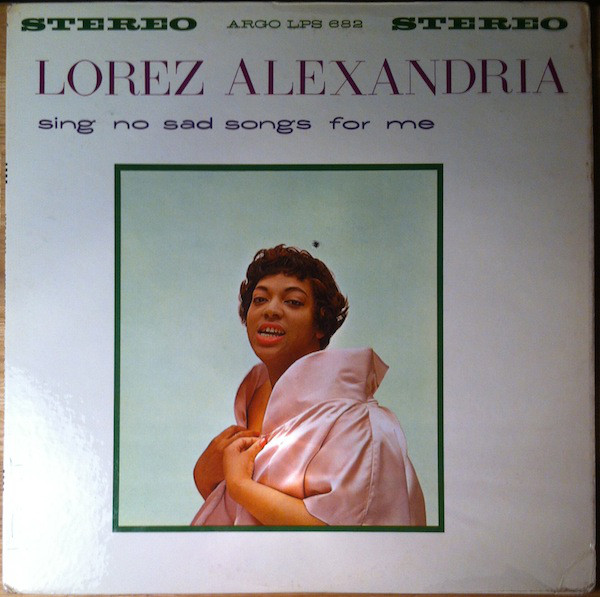 LOREZ ALEXANDRIA - Sing No Sad Songs For Me cover 