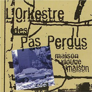 L'ORKESTRE DES PAS PERDUS - Maison Douce Maison cover 