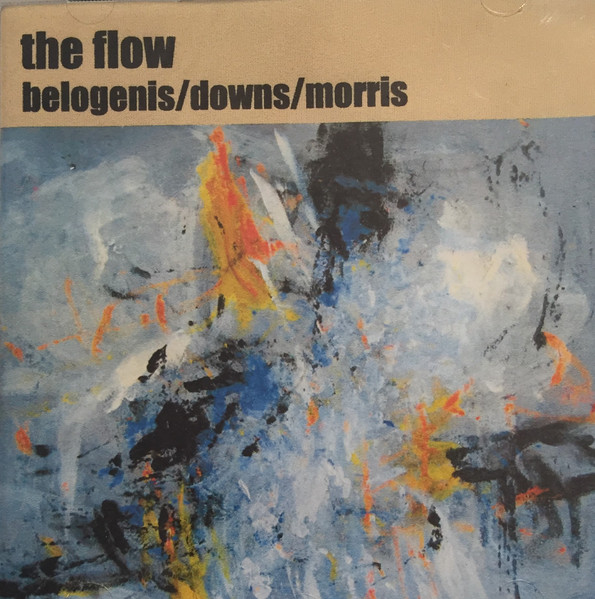 LOUIE BELOGENIS - Belogenis / Downs / Morris : The Flow cover 