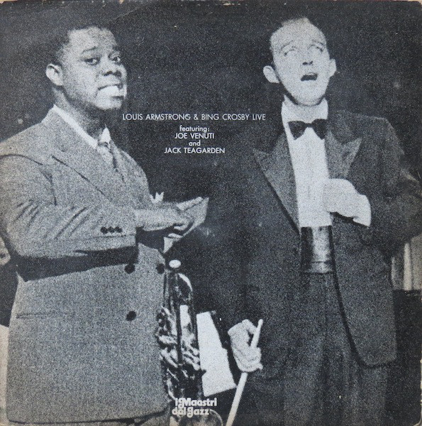 LOUIS ARMSTRONG - Louis Armstrong & Bing Crosby Live Featuring: Joe Venuti And Jack Teagarden (aka On Stage) cover 