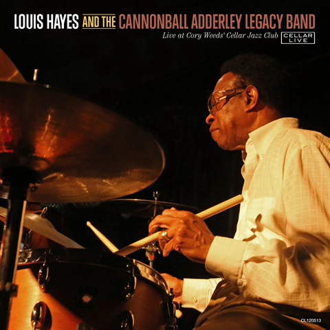 LOUIS HAYES - Louis Hayes and the Cannonball Adderley Legacy Band : Live at Cory Weeds' Cellar Jazz Club cover 