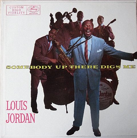 LOUIS JORDAN - Somebody Up There Digs Me cover 