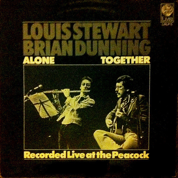 LOUIS STEWART - Louis Stewart & Brian Dunning ‎– Alone Together : Recorded Live At The Peacock cover 