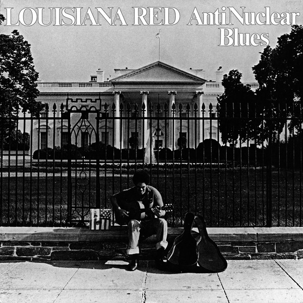 LOUISIANA RED - Anti-Nuclear Blues cover 
