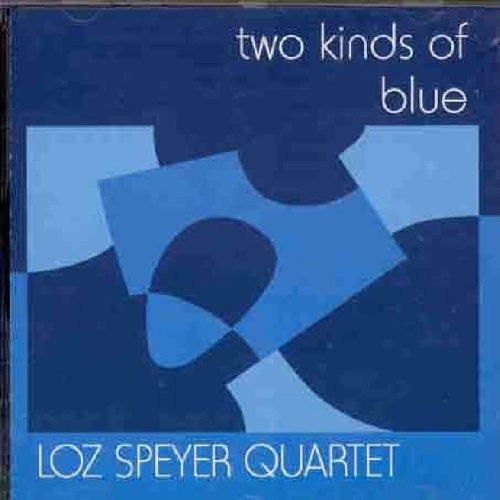LOZ SPEYER - Loz Speyer Quartet ‎: Two Kinds Of Blue cover 