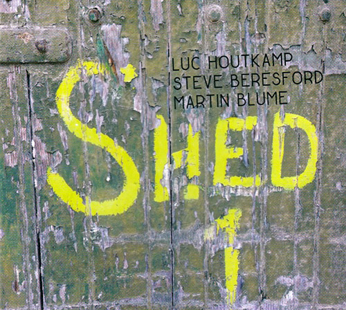 LUC HOUTKAMP - Lou Houtkamp / Steve Beresford  / Martin Blume : Shed 1 cover 