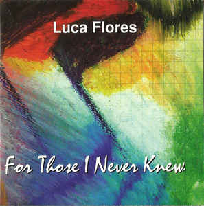 LUCA FLORES - For Those I Never Knew cover 