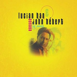LUCIAN BAN - Lucian Ban & John Hébert : Enesco Re-Imagined cover 