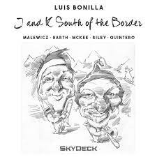 LUIS BONILLA - J and K South of the Border cover 