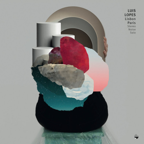LUÍS LOPES - Lisbon Paris - Stereo Noise Solo cover 