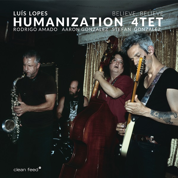 LUÍS LOPES - Luís Lopes Humanization 4tet : Believe, Believe cover 