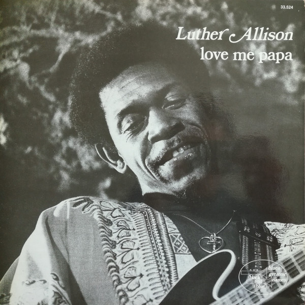 LUTHER ALLISON - Love Me Papa (aka Standing At The Crossroad) cover 