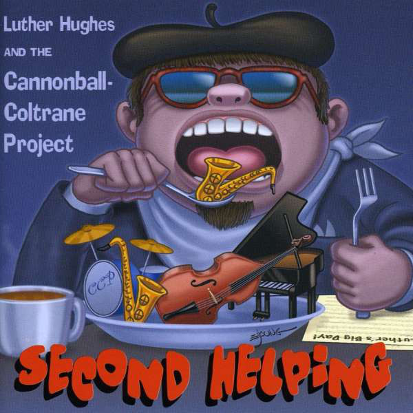 LUTHER HUGHES - Luther Hughes And The Cannonball-Coltrane Project : Second Helping cover 