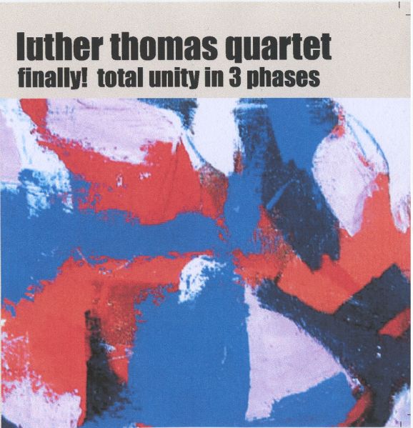LUTHER THOMAS - Finally! Total Unity In 3 Phases cover 