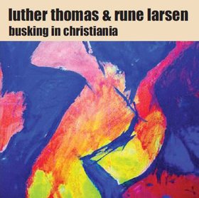 LUTHER THOMAS - Luther Thomas & Rune Larsen: Busking in Christiania cover 