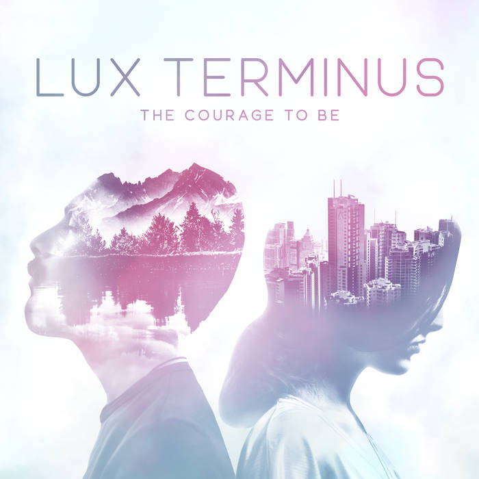 LUX TERMINUS - The Courage to Be cover 