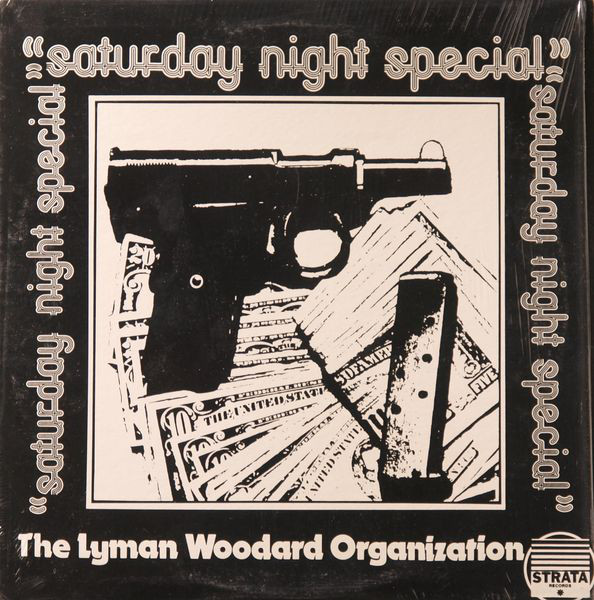 LYMAN WOODARD - The Lyman Woodard Organization : Saturday Night Special cover 