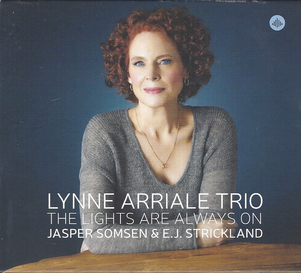 LYNNE ARRIALE - Lynne Arriale Trio*, Jasper Somsen & E.J. Strickland : The Lights Are Always On cover 