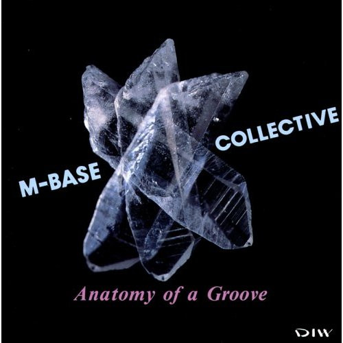 M-BASE COLLECTIVE - Anatomy Of A Groove cover 