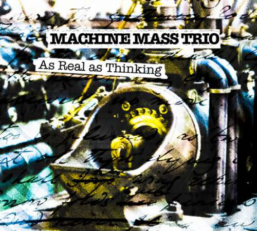 MACHINE MASS - As Real as Thinking cover 