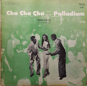 MACHITO - Cha Cha Cha at the Palladium cover 