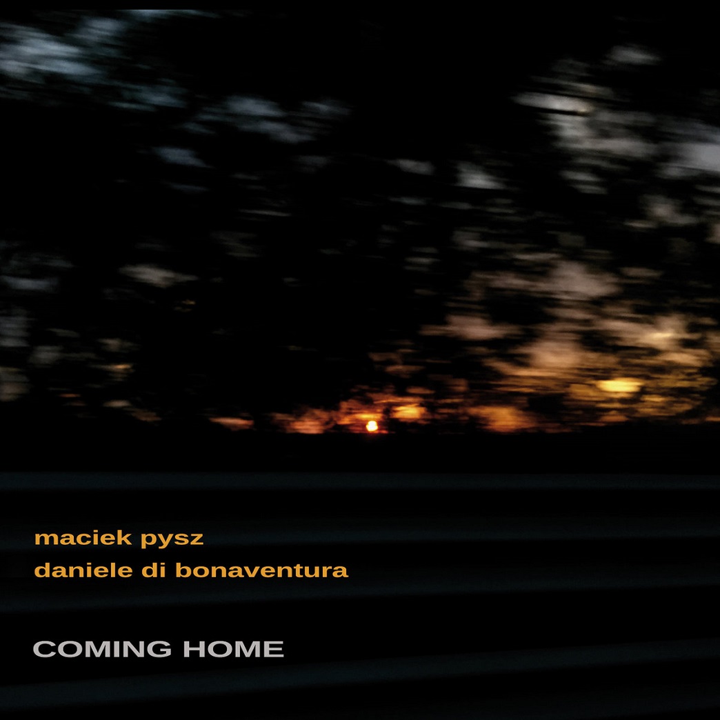 MACIEK PYSZ - Maciek Pysz, Daniele Di Bonaventura : Coming Home cover 