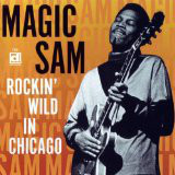 MAGIC SAM - Rockin' Wild In Chicago cover 
