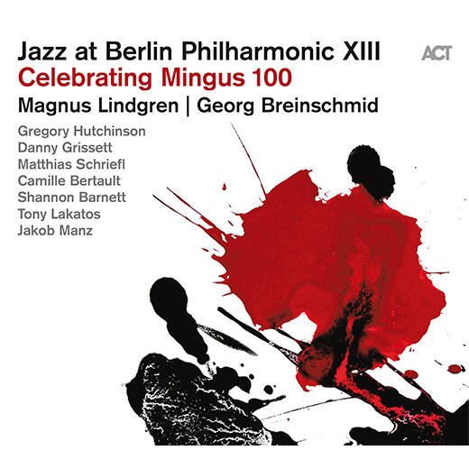 MAGNUS LINDGREN - Jazz at Berlin Philharmonic XIII - Celebrating Mingus 100 cover 