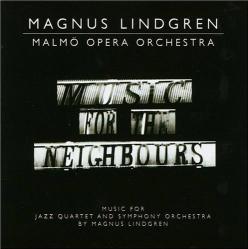 MAGNUS LINDGREN - Music For The Neighbours (with Malmo Opera Orchestra) cover 