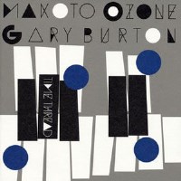 MAKOTO OZONE - Makoto Ozone and Gary Burton : Time Thread cover 
