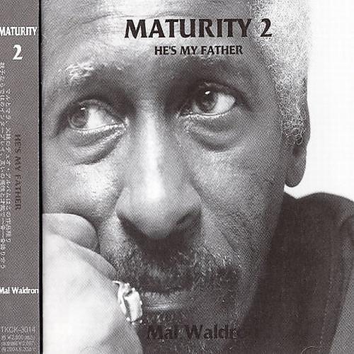 MAL WALDRON - Maturity 2 / He's My Father cover 