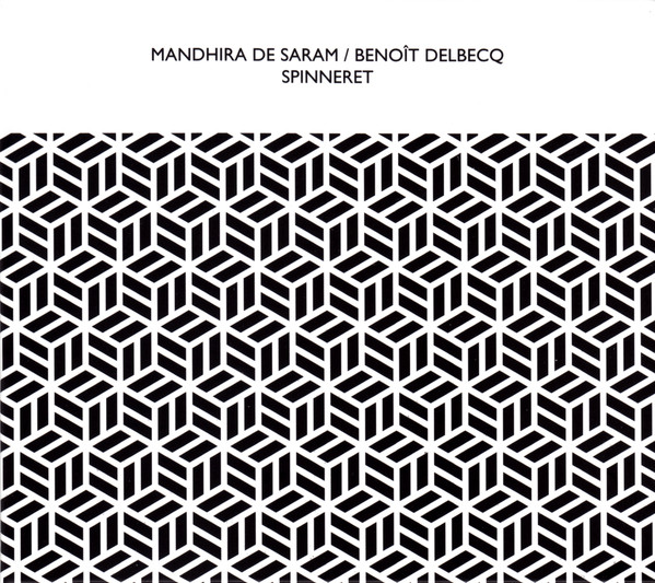 MANDHIRA DE SARAM - Mandhira de Saram / Benoît Delbecq : Spinneret cover 