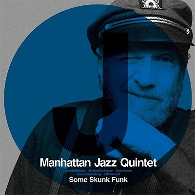MANHATTAN JAZZ QUINTET / ORCHESTRA - Some Skunk Funk cover 