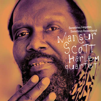 MANSUR SCOTT - Sometimes Forgotten, Sometimes Remembered cover 