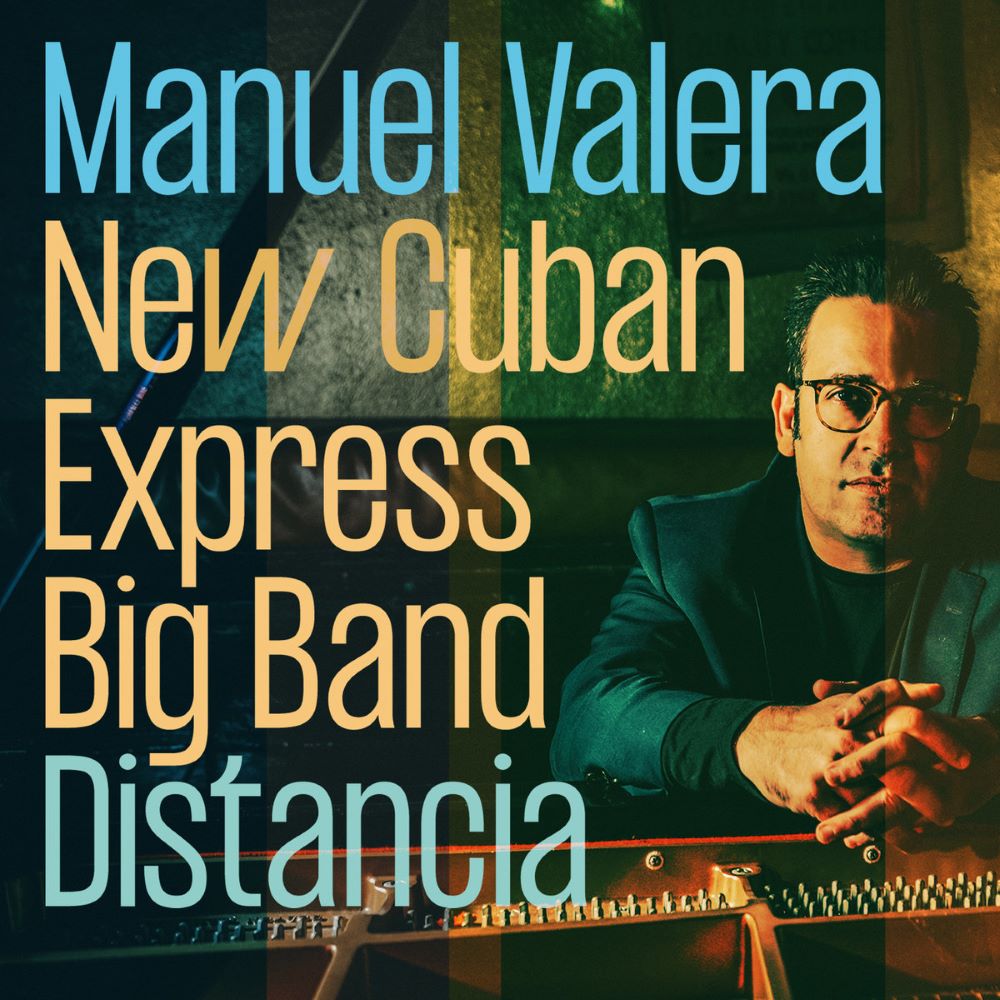 MANUEL VALERA - Manuel Valera New Cuban Express Big Band : Distancia cover 