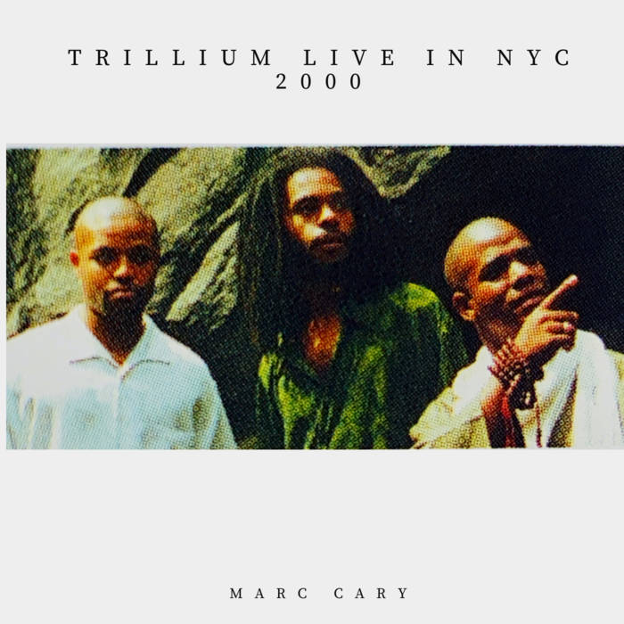 MARC CARY - Trillium Live in NYC 2000 cover 