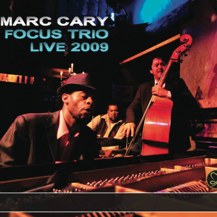 MARC CARY - Focus Trio Live 2009 cover 