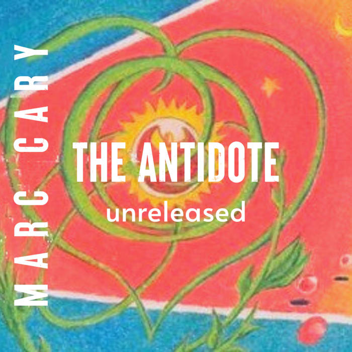 MARC CARY - The Antidote- Unreleased cover 
