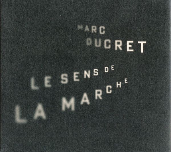 MARC DUCRET - Le Sens De La Marche cover 