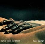 MARC DUCRET - News From The Front cover 
