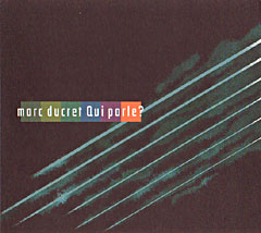 MARC DUCRET - Qui Parle ? cover 