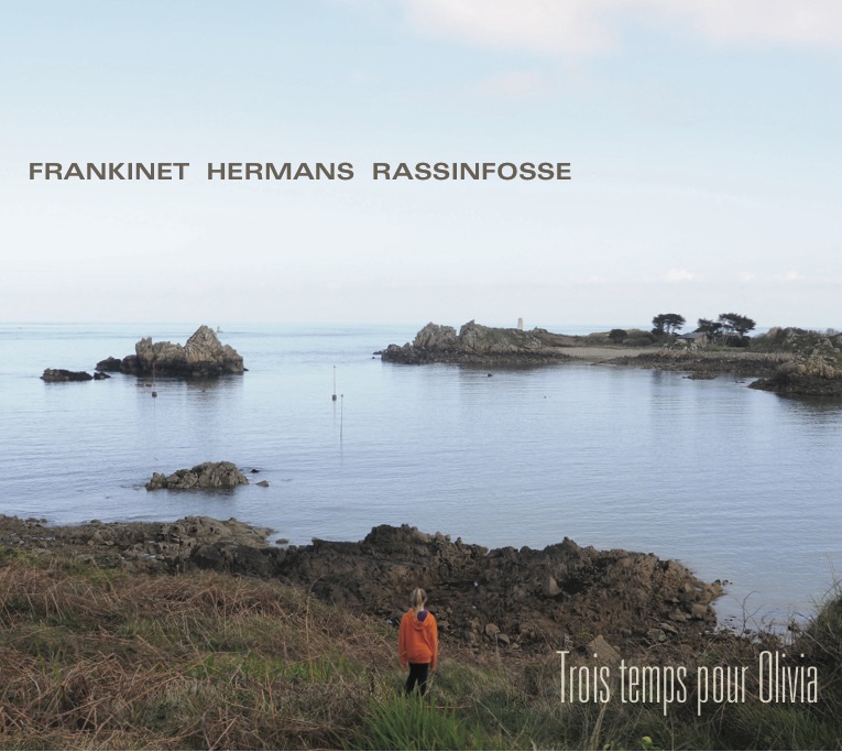 MARC FRANKINET - Frankinet Hermans Rassinfosse : Trois Temps pour Olivia cover 