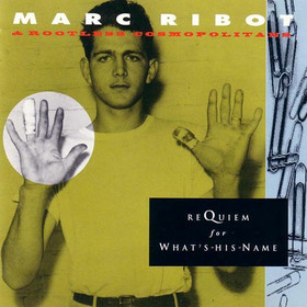 MARC RIBOT - Requiem for What's-His-Name cover 