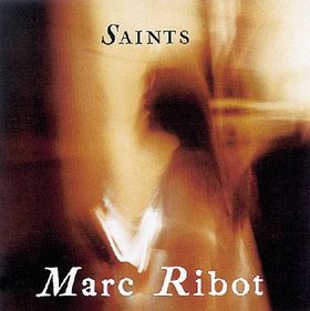 MARC RIBOT - Saints cover 
