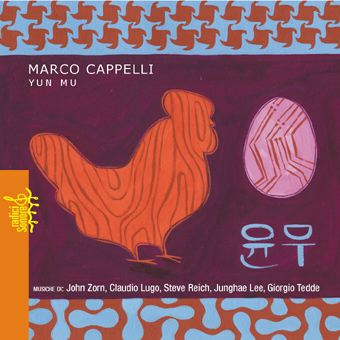 MARCO CAPPELLI - Yun Mu: Marco Cappelli plays Zorn, Lugo, Reich, Lee, Tedde cover 